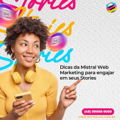 Dicas da Mistral Web Marketing para engajar em seus Stories