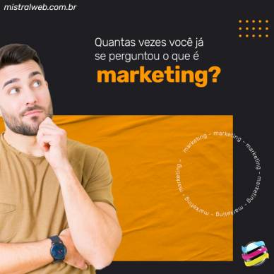 Quantas vezes você já se perguntou o que é Marketing?