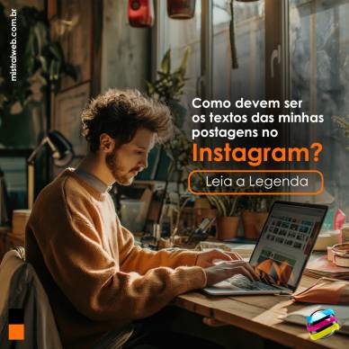 Como devem ser os textos das minhas postagens no Instagram?